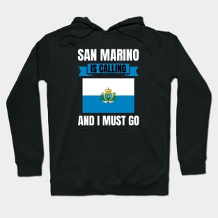 San Marino Is Calling And I Must Go Hoodie